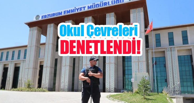 Okul çevreleri denetlendi!..