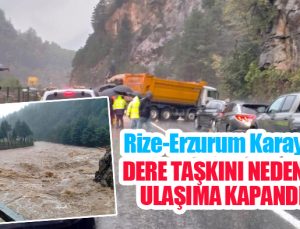 Rize-Erzurum karayolu İkizdere santral mevkiinde dere taşkını nedeniyle ulaşıma kapandı…