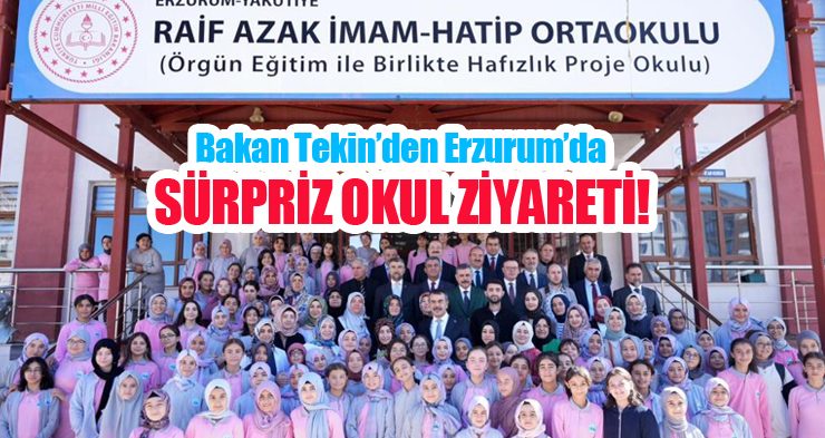 Bakan Tekin’den Erzurum’da sürpriz okul ziyareti!
