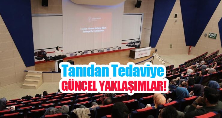 Tanıdan tedaviye güncel yaklaşımlar…