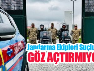 Jandarma ekipleri suçlulara göz açtırmıyor…