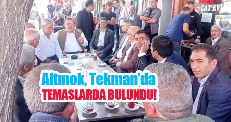Altınok, Tekman’da temaslarda bulundu!