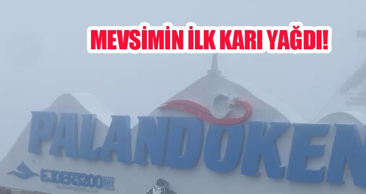 Palandöken’e mevsimin ilk karı yağdı!