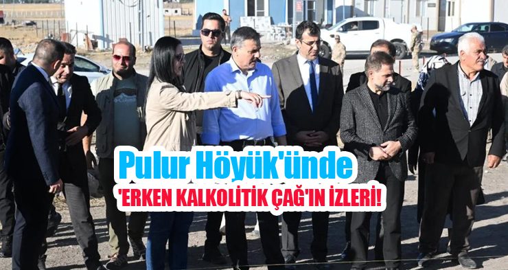 Pulur Höyük’ünde ‘Erken Kalkolitik Çağ’ın izleri…