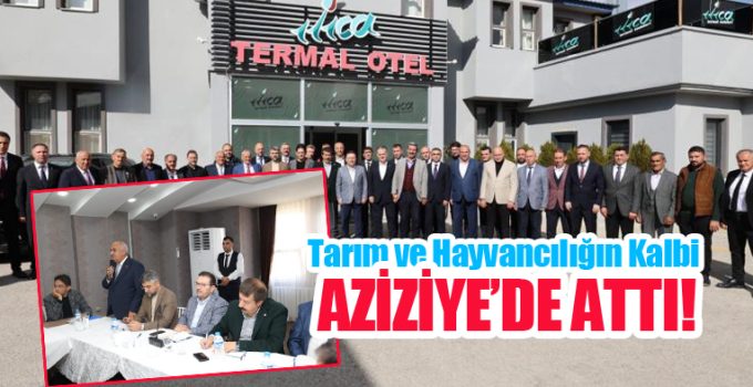 Tarım ve hayvancılığın kalbi Aziziye’de attı…