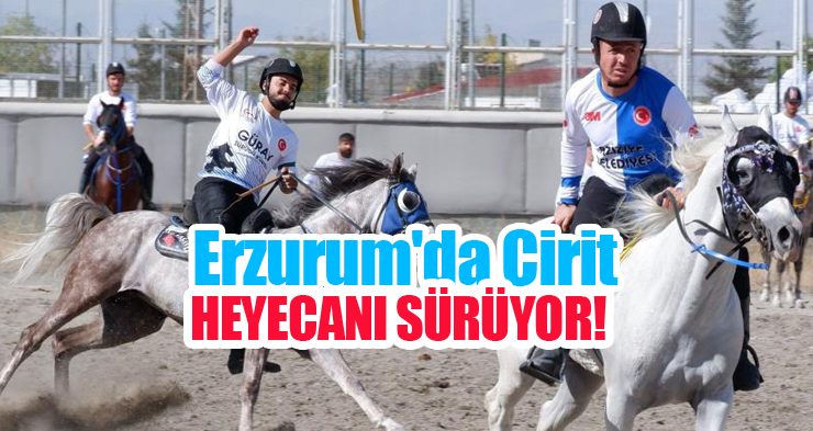 Erzurum’da cirit heyecanı sürüyor…