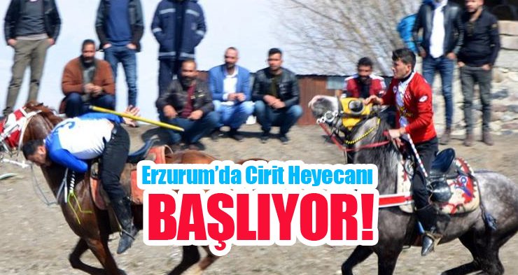 Erzurum’da cirit heyecanı başlıyor!…
