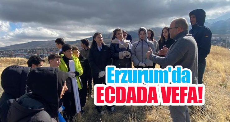 Erzurum’da ecdada vefa…