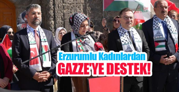Erzurumlu kadınlardan Gazze’ye destek…