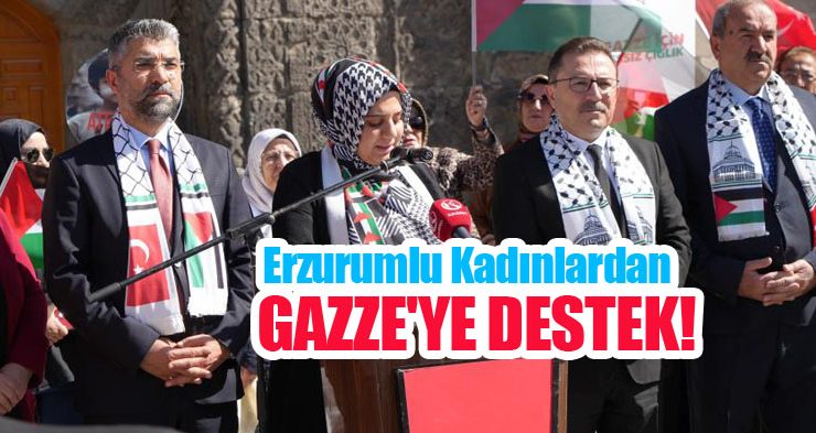 Erzurumlu kadınlardan Gazze’ye destek…