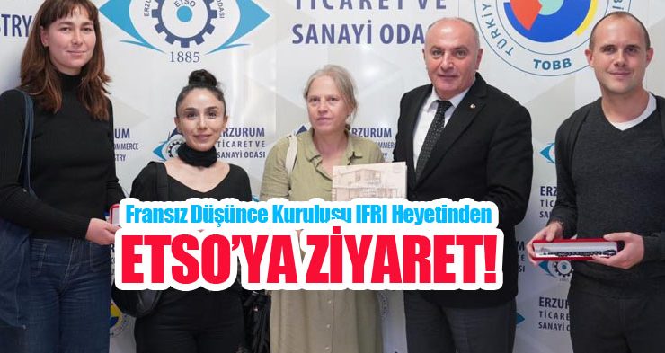 Fransız düşünce kuruluşu IFRI heyetinden ETSO’ya ziyaret…