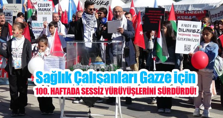 Sağlık çalışanları Gazze için 100. haftada sessiz yürüyüşlerini sürdürdü…