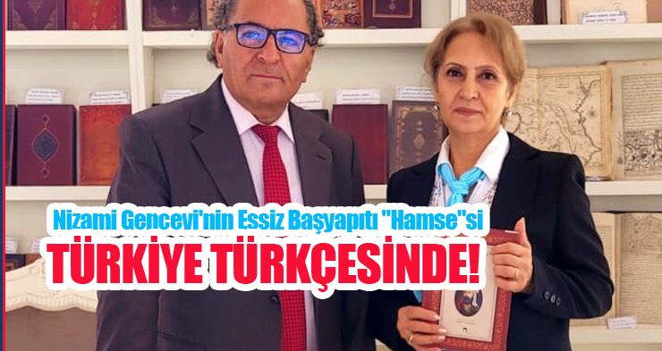 Nizami Gencevi’nin eşsiz başyapıtı “Hamse”si Türkiye Türkçesinde…