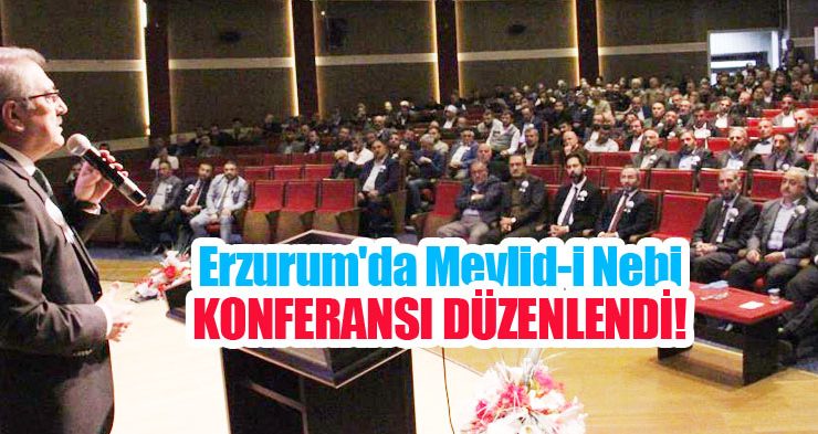 Erzurum’da Mevlid-i Nebi konferansı düzenlendi..
