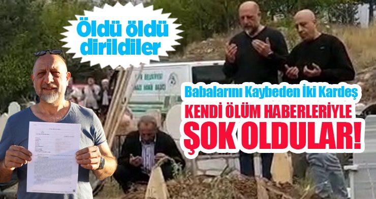 Öldü öldü dirildiler!