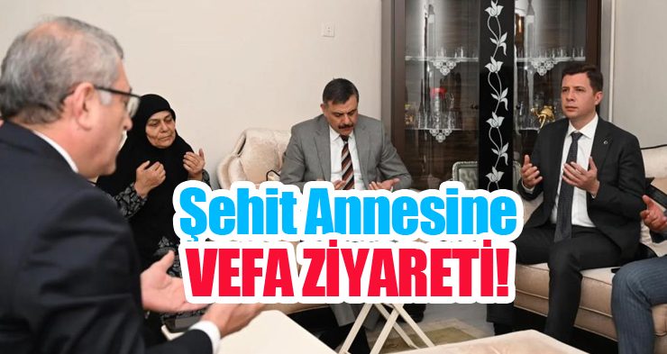 Şehit annesine vefa!