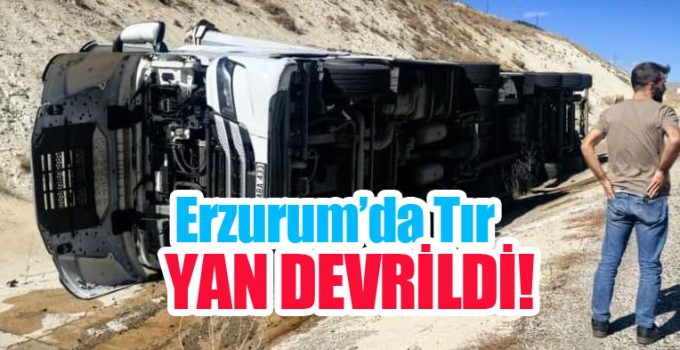 Sürücüsünün direksiyon hakimiyetini kaybettiği Tır yan devrildi…