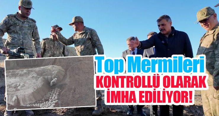 Top mermileri kontrollü olarak imha ediliyor…