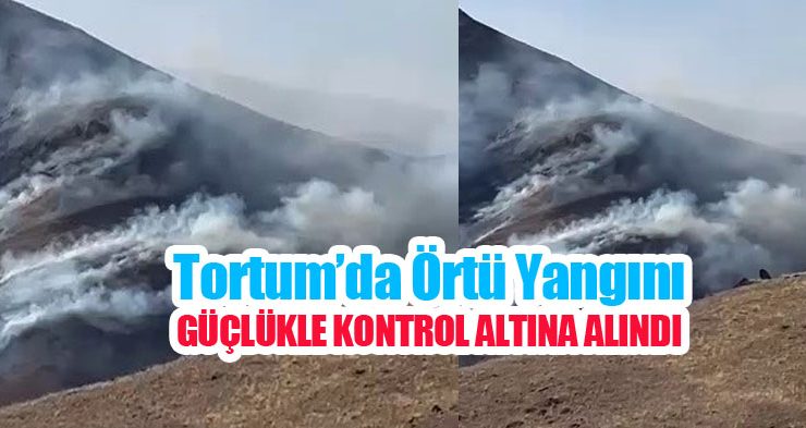 Tortum’da örtü yangını güçlükle kontrol altına alındı..