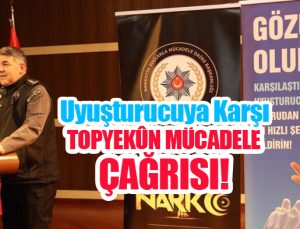 Uyuşturucuya karşı topyekûn mücadele çağrısı!