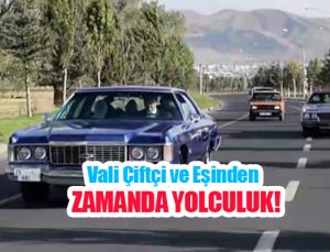 Vali Çiftçi ve eşinden zamanda yolculuk…