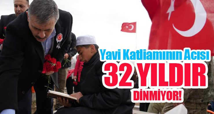 Yavi katliamının acısı 32 yıldır dinmiyor…