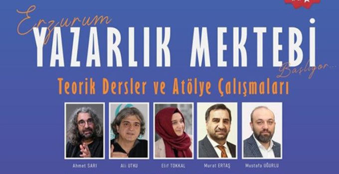 Erzurum Yazarlık Mektebine başvurular başlıyor…