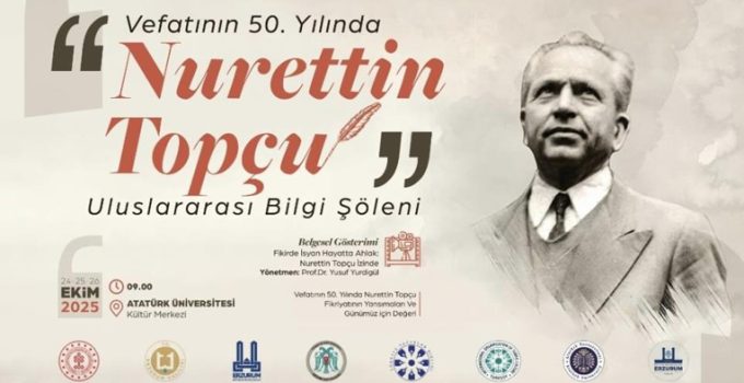 Memleketi Erzurum’dan Nurettin Topçu’ya vefa!