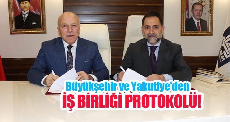Büyükşehir ve Yakutiye’den iş birliği protokolü!