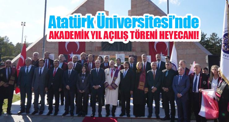Atatürk Üniversitesi’nde akademik yıl açılış töreni heyecanı…