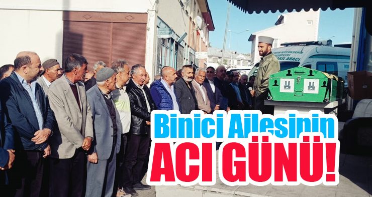 Binici Ailesinin Acı Günü!