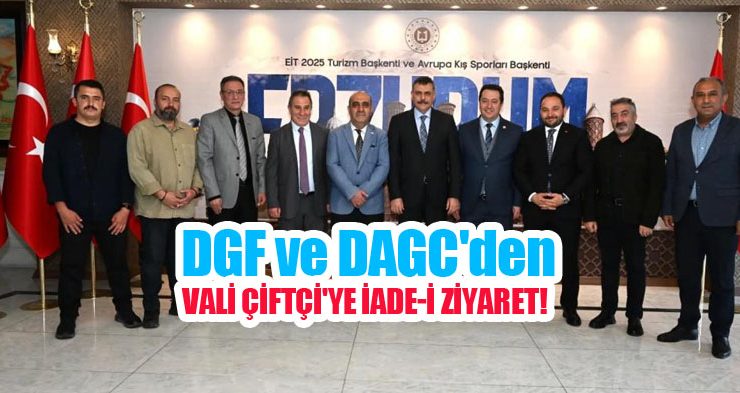 DGF ve DAGC’den Vali Çiftçi’ye iade-i ziyaret…