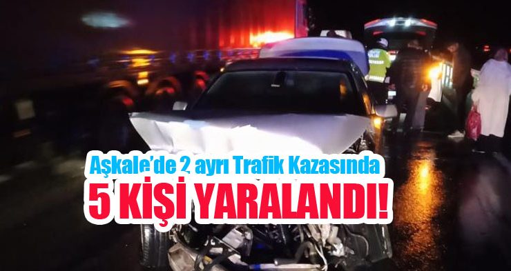 Aşkale’de 2 ayrı trafik kazası; 5 yaralı..