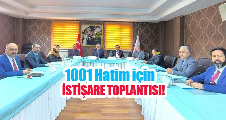 1001 Hatim için istişare toplantısı…