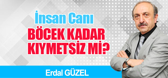 İNSAN CANI BÖCEK KADAR KIYMETSİZ Mİ?