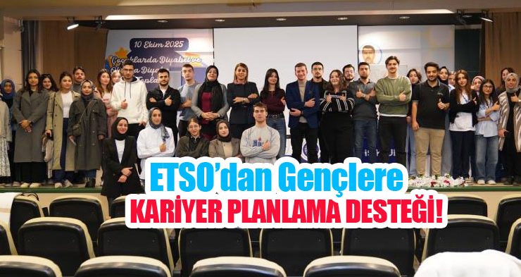 ETSO’dan gençlere kariyer planlama desteği!