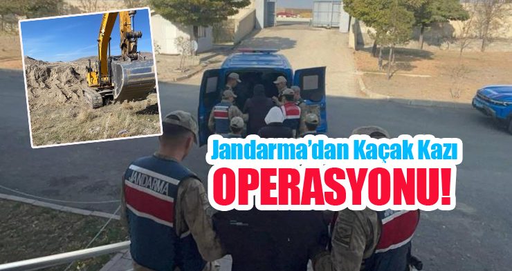 Jandarma’dan kaçak kazı operasyonu!