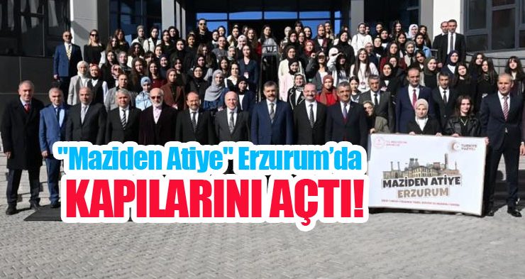 “Maziden Atiye” Erzurum’da kapılarını açtı!