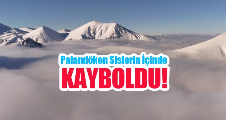 Palandöken sislerin içinde kayboldu…