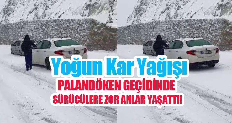 Yoğun kar yağışı, Palandöken geçidinde sürücülere zor anlar yaşattı!