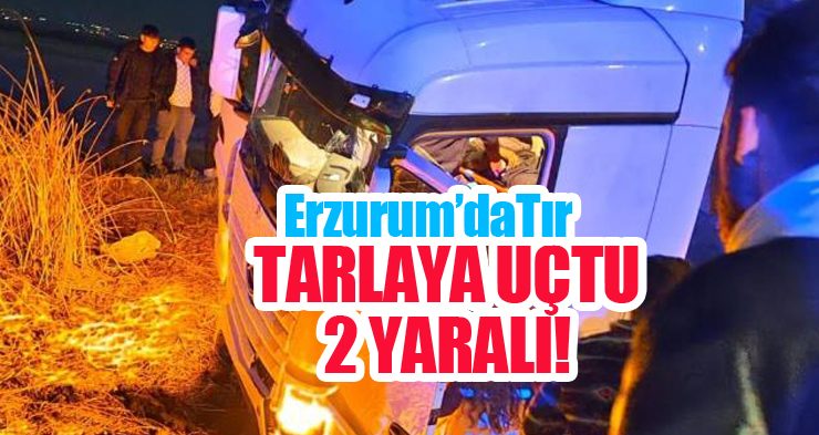 Tır tarlaya uçtu: 2 yaralı!