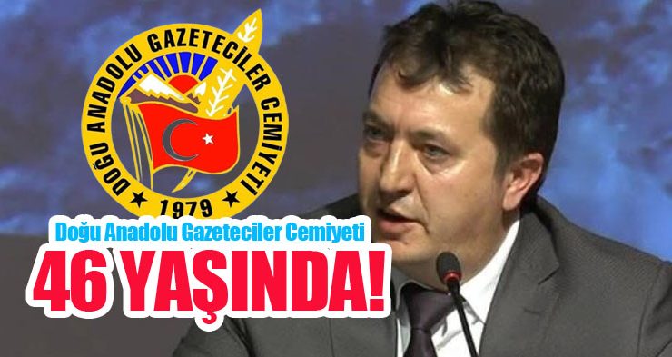 Doğu Anadolu Gazeteciler Cemiyeti 46 yaşında…
