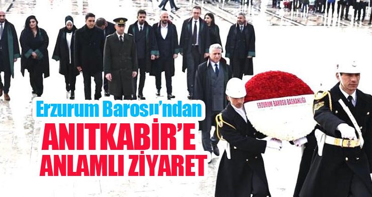 Erzurum Barosu’ndan Anıtkabir’e anlamlı ziyaret..
