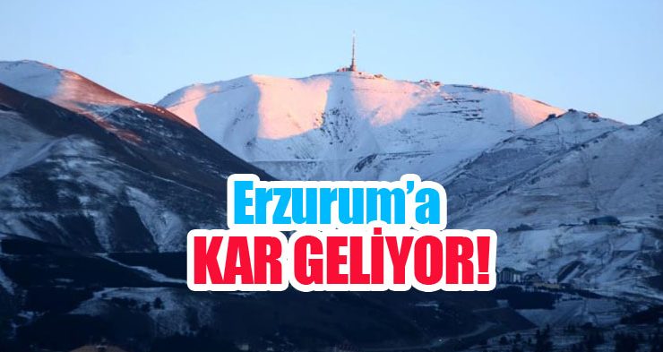 Erzurum’a kar geliyor!
