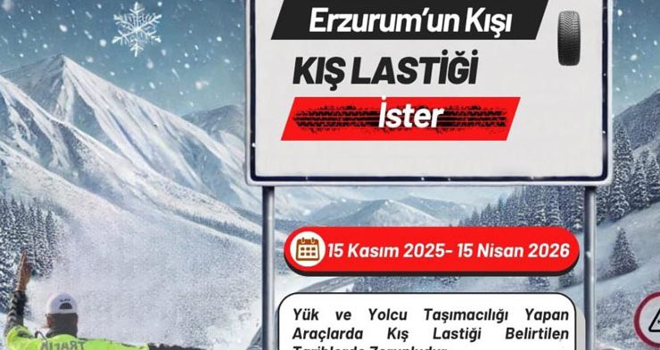 “Erzurum’un kışı, kış lastiği ister”