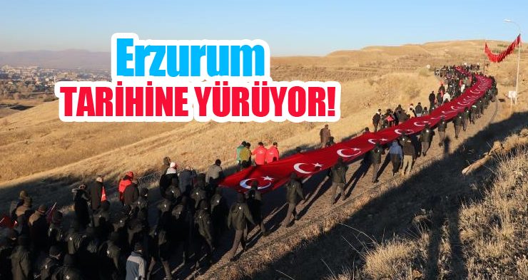 Erzurum tarihine yürüyor!