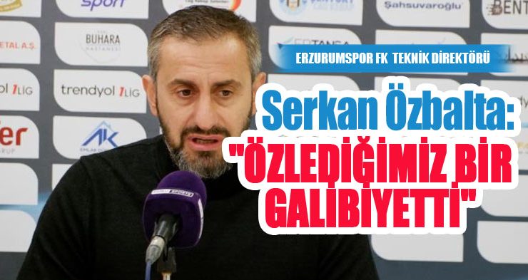 Serkan Özbalta: “Özlediğimiz bir galibiyetti”
