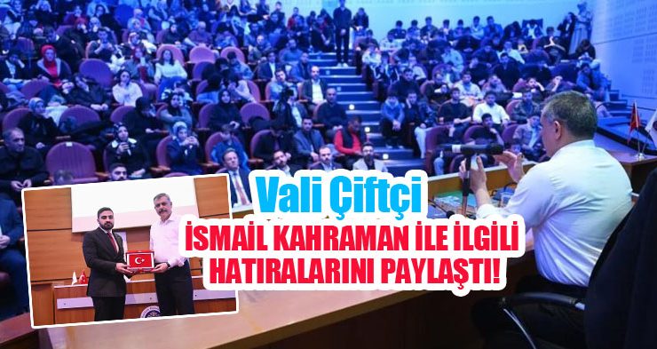 Vali Çiftçi, İsmail Kahraman ile ilgili hatıralarını paylaştı..