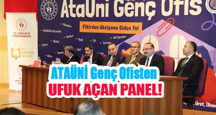 ATAÜNİ genç ofisten ufuk açan panel: “Fikirden aksiyona giden yol”