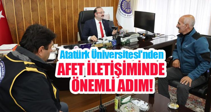 Atatürk Üniversitesi’nden afet iletişiminde önemli adım!